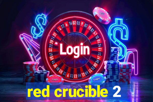 red crucible 2